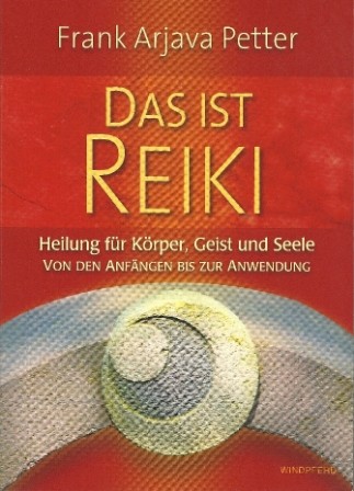 Das ist Reiki von Frank Arjava Petter 