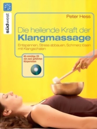 Die heilende Kraft der Klangmassage mit CD
