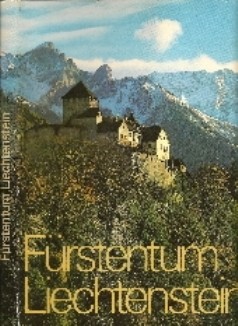 Fürstentum Liechtenstein von den Autoren M.F. Broggi, G. Malin, B. Beck und O. Danesch