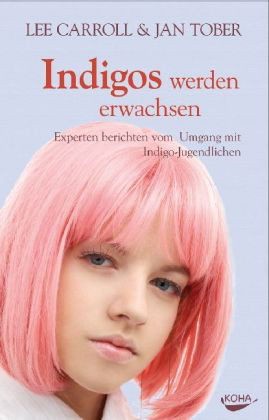 Indigos werden erwachsen von Lee Caroll und Jan Tober