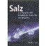 Salz - Der Ratgeber für Gesundheit, Kosmetik und Haushalt