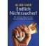 Endlich Nichtraucher! von Allen Carr