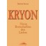Kryon von Barbara Bessen - Neue Botschaften des Lichts